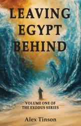  Leaving Egypt Behind: God\'s Hidden Plan for our Salvation Journey 