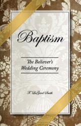  Baptism - The Believer\'s Wedding Ceremony 