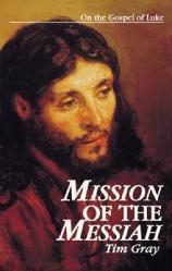  Mission of the Messiah: On the Gospel of Luke 