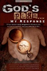  God\'s Plan... My Response: A Four Session Study Designed to Introduce You to God, to Baptism, and Your New Life in Him 