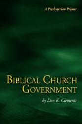  Biblical Church Government 