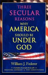  Three Secular Reasons Why America Should Be Under God 