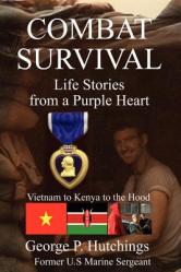  Combat Survival-Life Stories from a Purple Heart 