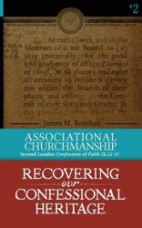  Associational Churchmanship: Second London Confession of Faith 26.12-15 