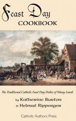  Feast Day Cookbook; The Traditional Catholic Feast Day Dishes of Many Lands 