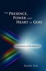  The Presence, Power and Heart of God 