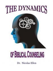  The Dynamics of Biblical Counseling 