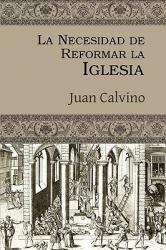  La Necesidad de Reformar La Iglesia 