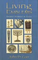  Living Emblems: Ancient Symbols of Faith 