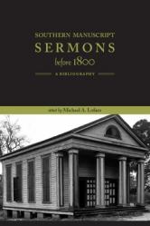  Southern Manuscript Sermons before 1800: A Bibliography 