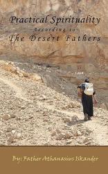  Practical Spirituality According to the Desert Fathers 