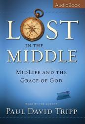  Lost in the Middle: MidLife and the Grace of God 
