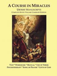  A Course in Miracles Urtext Manuscripts Complete Seven Volume Combined Edition 