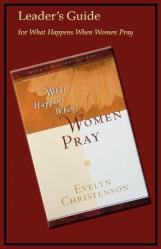  What Happens When Women Pray Leader\'s Guide 