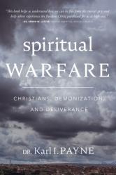  Spiritual Warfare: Christians, Demonization, and Deliverance 