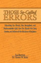  Those So-Called Errors: Debunking the Liberal, New Evangelical, and Fundamentalist Myth that You Should Not Hear, Receive, and Believe All the Numbers 