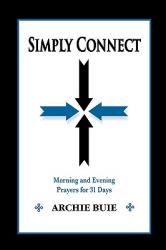  Simply Connect: Morning and Evening Prayers for 31 Days 