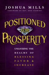  Positioned for Prosperity: Unlocking the Realms of Blessing, Favor & Increase 