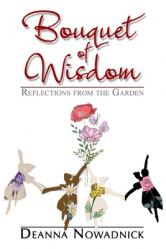  Bouquet of Wisdom: Reflections from the Garden 