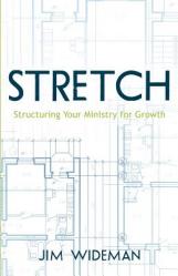  Stretch-Structuring Your Ministry For Growth 