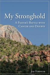 My Stronghold, A Pastor\'s Battle with Cancer and Doubts 