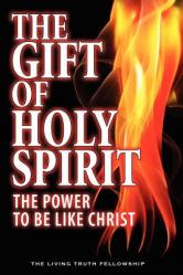 The Gift Of Holy Spirit: The Power To Be Like Christ 
