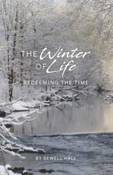  The Winter of Life: Redeeming the Time 