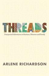  Threads: Unexpected Adventures in Business, Missions and Family 