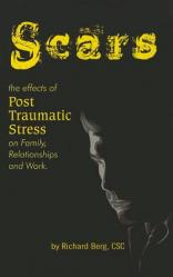  Scars: The Effects of Post Traumatic Stress on Family, Relationships and Work 
