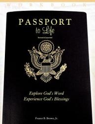  Passport to Life: Explore God\'s Word, Experience God\'s Blessings (Revised and Expanded) 