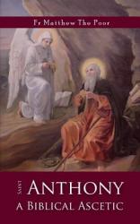  St Anthony: A Biblical Ascetic 