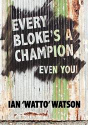  Every Bloke\'s a Champion... Even You! 