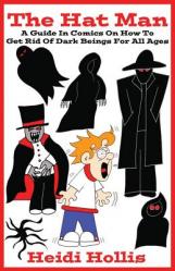  The Hat Man: A Guide In Comics On How To Get Rid Of Dark Beings For All Ages 