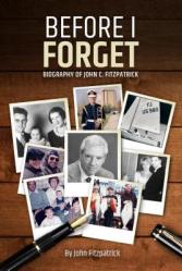  Before I Forget: Memoir of John C. Fitzpatrick 