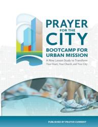  Prayer for the City: Bootcamp for Urban Mission, A Nine Lesson Study 