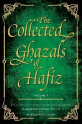  The Collected Ghazals of Hafiz - Volume 1: With the Original Farsi Poems, English Translation, Transliteration and Notes 