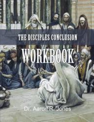 The Disciples Conclusion Workbook 