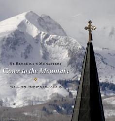  Come to the Mountain: St. Benedict\'s Monastery 