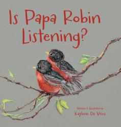  Is Papa Robin Listening? 