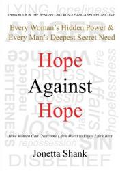 Hope Against Hope: Every Woman\'s Hidden Power & Every Man\'s Deepest Secret Need 