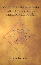  Occultist Freemasonry in the 18th Century and the Order of Elus Coens 
