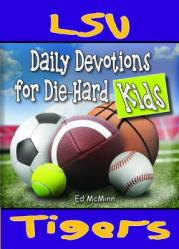  Daily Devotions for Die-Hard Kids LSU Tigers 