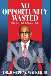  No Opportunity Wasted: The Art of Execution 