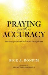  Praying with Accuracy: Ministering to the Needs of Others through Prayer 