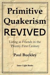  Primitive Quakerism Revived: Living as Friends in the Twenty-First Century 