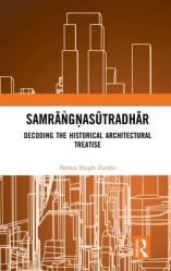  Samrāṅgṇasūtradhār: Decoding the Historical Architectural Treatise 
