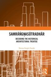  Samrāṅgṇasūtradhār: Decoding the Historical Architectural Treatise 