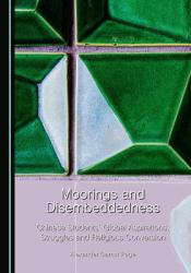  Moorings and Disembeddedness: Chinese Students\' Global Aspirations, Struggles and Religious Conversion 