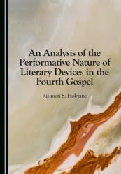  An Analysis of the Performative Nature of Literary Devices in the Fourth Gospel 