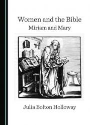  Women and the Bible: Miriam and Mary 